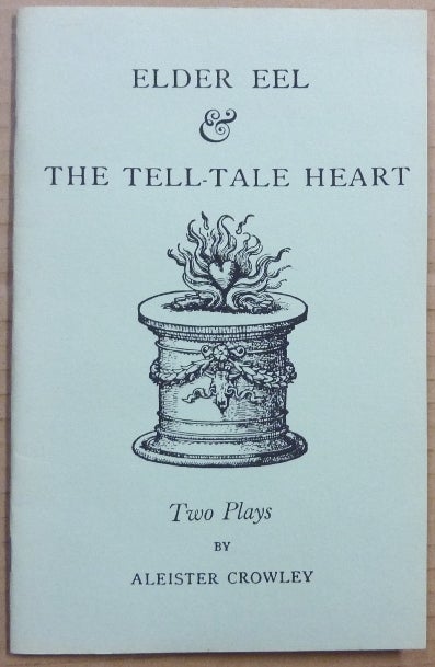 Item #64878 Elder Eel & The Tell-Tale Heart, two plays. Aleister CROWLEY.