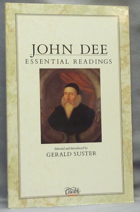 Item #64909 John Dee: Essential Readings. John DEE, Gerald SUSTER, Edited