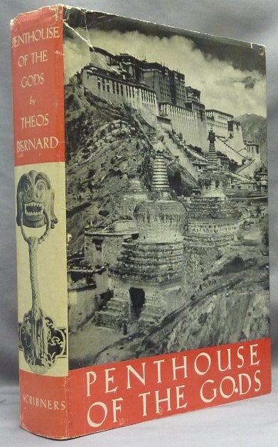 Item #64919 Penthouse of the Gods. A Pilgrimage into the Heart of Tibet and the Sacred City of Lhasa. Theos. INSCRIBED BERNARD, SIGNED.