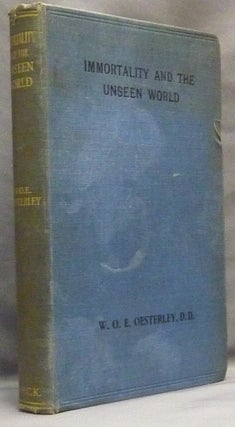 Item #64921 Immortality and the Unseen World. A Study in Old Testament Religion. William Oscar...
