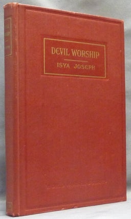 Item #64923 Devil Worship. The Sacred Books and Traditions of the Yezidiz. Yezidiz, Isya JOSEPH,...