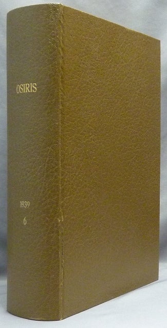 Item #64948 Osiris, Vol. 6 - 1939. Catalogue of Latin and Vernacular Alchemical Manuscripts in the United States and Canada. William Jerome. George Sarton WILSON, series.