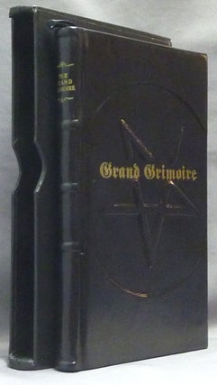 Item #64983 The Grand Grimoire; A Practical Manual of Diabolic Evocation and Black Magic. The...