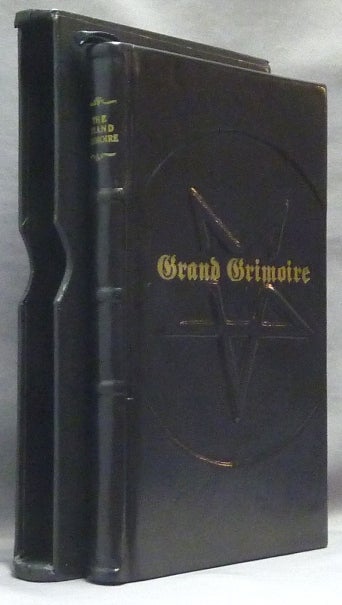 Item #64983 The Grand Grimoire; A Practical Manual of Diabolic Evocation and Black Magic. The Grand Clavicule of Solomon. The Black Magick of the Infernal Arts of the Great Agrippa. To Discover all Hidden Treasures and to Render all of the Spirits Obedient to Oneself. ANONYMOUS, Antonio Venitiana del Rabina, Grimoires.
