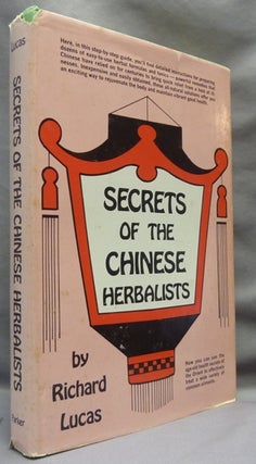 Item #64991 Secrets of the Chinese Herbalists. Alternative Health, Richard LUCAS