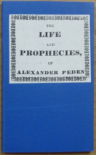 Item #65031 Life and Prophecies of Alexander Peden. ANONYMOUS, Alexander Peden.