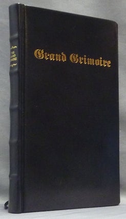 Item #65059 The Grand Grimoire; A Practical Manual of Diabolic Evocation and Black Magic. The...