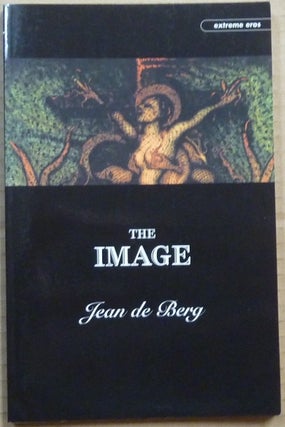 Item #65070 The Image [ "Le Image" ]. Erotica, Jean DE BERG, Pauline Réage