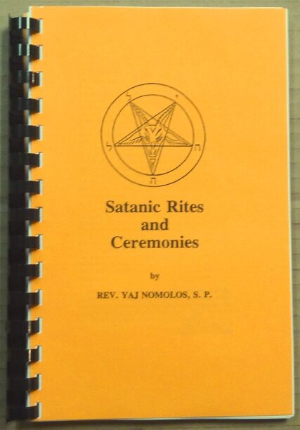 Satanic Rites and Ceremonies | Rev. Yaj NOMOLOS | First Edition