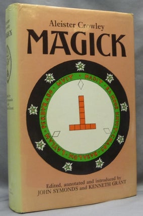 Item #65093 Magick. Aleister. Edited CROWLEY, annotated and, John Symonds, Kenneth Grant