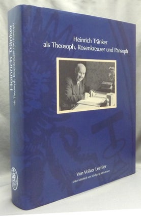 Item #65099 Heinrich Tränker als Theosoph, Rosenkreuzer und Pansoph (unter Berücksichtigung...