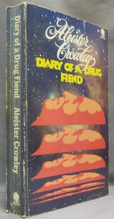 Item #65101 The Diary of a Drug Fiend. Aleister CROWLEY, John Symonds