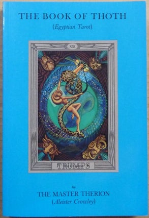 Item #65125 The Book of Thoth. A Short Essay on the Tarot of the Egyptians. Being the Equinox...