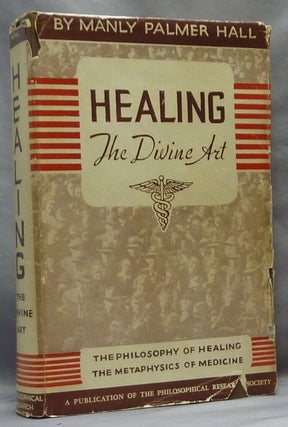 Item #65140 Healing: The Divine Art. Part One: The Historical Road to the Metaphysics of...