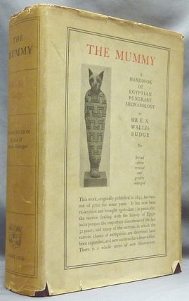 Item #65153 The Mummy. A Handbook of Egyptian Funerary Archaeology. Sir E. A. Wallis BUDGE