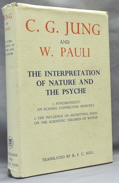 Item #65155 The Interpretation of Nature and the Psyche. C.G. Jung: Synchronicity: an Acausal Connecting Principle; W. Pauli: The Influence of Archetypal Ideas of the Scientific Theories of Kepler. Carl G. JUNG, W. Pauli.