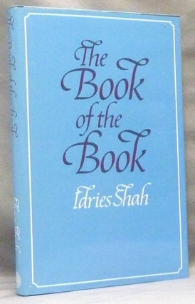 Item #65170 The Book of the Book; The Value of the Dwelling is in the Dweller. Sayed Idries SHAH