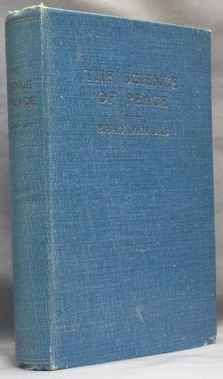 Item #65174 The Science of Peace: An Attempt at an Exposition of the First Principles of the...