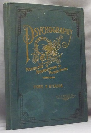 Item #65179 Psychography: Marvelous Manifestations of Psychic Power Given through the Mediumship...