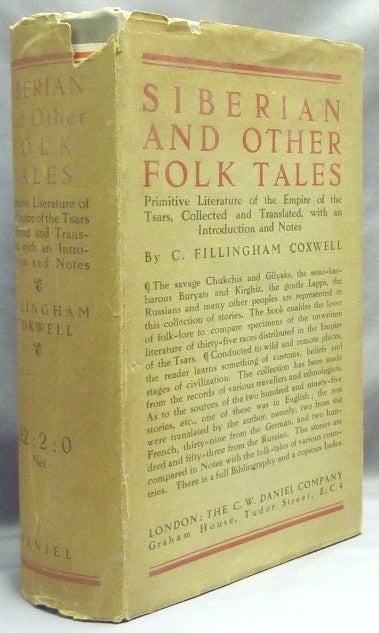 Item #65183 Siberian and Other Folk-Tales. Primitive Literature of the Empire of the Tsars. Folklore - Siberian, C. Fillingham - Collected COXWELL, translated, Introduction and Notes by, Introduction, Notes by.