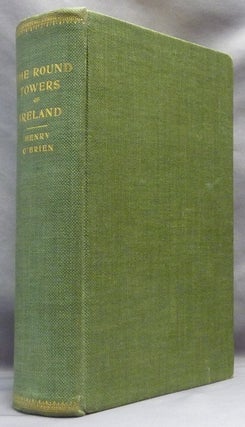Item #65190 The Round Towers of Ireland, or the History of the Tuath-De-Danaans; A New Edition...