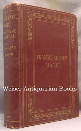 Item #65206 Transcendental Magic: Its Doctrine and Ritual. Éliphas LÉVI, and,...