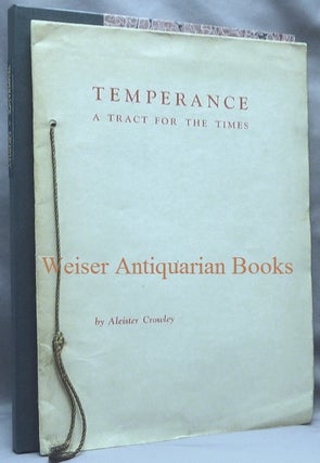 Item #65228 Temperance. A Tract for the Times. Aleister CROWLEY, Signed and Inscribed