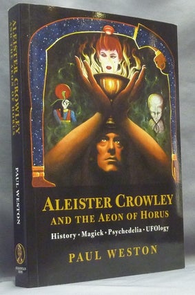Item #65240 Aleister Crowley and the Aeon of Horus. Paul - Signed WESTON, Aleister Crowley