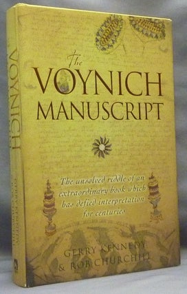 Item #65245 The Voynich Manuscript; The Unsolved Riddle of an Extraordinary Book which has Defied...