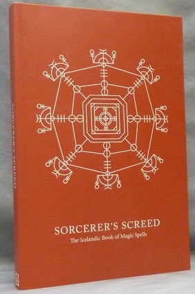Item #65256 Sorcerer's Screed. The Icelandic Book of Magic Spells. Jochum Magnus EGGERTSSON,...