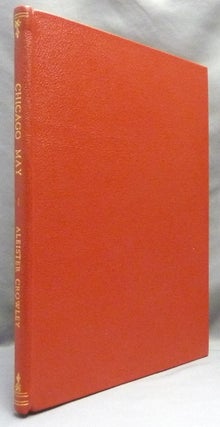 Item #65281 Chicago May. A Love Poem. Aleister CROWLEY