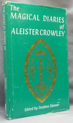 Item #65356 The Magical Diaries of Aleister Crowley. Tunisia, 1923. Aleister CROWLEY, Stephen...