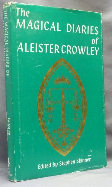 Item #65356 The Magical Diaries of Aleister Crowley. Tunisia, 1923. Aleister CROWLEY, Stephen Skinner.