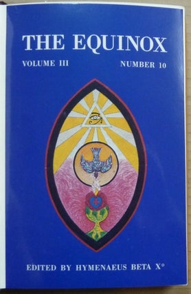The Equinox: Volume III Number 10. The Review of Scientific Illuminism. The Official Organ of the O.T.O.