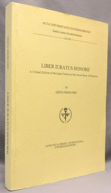 Item #65384 Liber Iuratus Honorii. A Critical Edition of the Latin Version of the Sworn Book of Honorius; Acta Universitatis Stockholmiensis. Studia Latina Stockholmiensia 48. Gosta HEDEGARD.