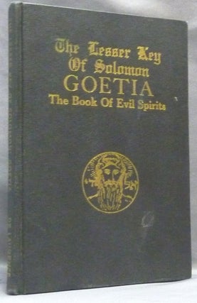 Item #65386 The Lesser Key of Solomon Goetia The Book of Evil Spirits; Contains 200 diagrams and...