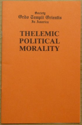 Item #65394 Society Ordo Templi Orientis in America. Thelemic Political Morality. Marcelo Ramos...