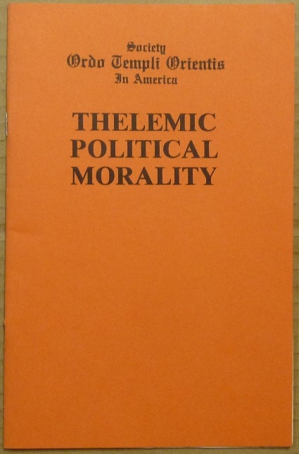 Item #65394 Society Ordo Templi Orientis in America. Thelemic Political Morality. Marcelo Ramos MOTTA, Aleister Crowley - related works.