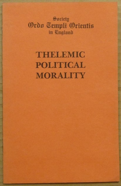 Item #65396 Society Ordo Templi Orientis in England. Thelemic Political Morality. Marcelo Ramos MOTTA, Aleister Crowley - related works.