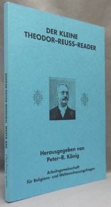 Item #65401 Der Kleine Theodor-Reuss-Reader; Hiram-Editions 15. Theodor. Edited by Peter R....