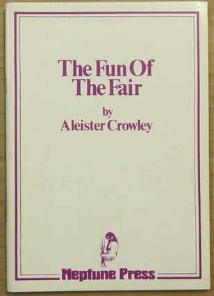 Item #65418 The Fun of the Fair. Aleister CROWLEY, Geraldine Beskin - signed