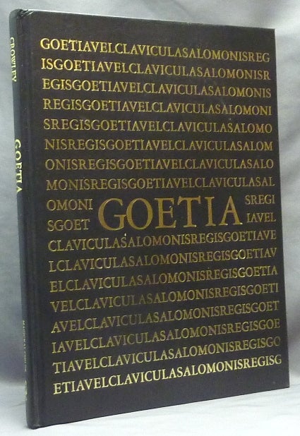 Item #65444 The Book of the Goetia of Solomon the King; Translated into English Tongue by a Dead Hand and Adorned with Divers Other Matters Germane Delightful to the Wise. Aleister CROWLEY, Commentary Introduction.
