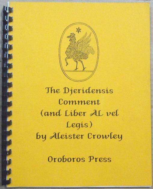 Item #65464 The Djeridensis Comment (and Liber AL vel Legis). Aleister CROWLEY, Robert Paul-Goncz.
