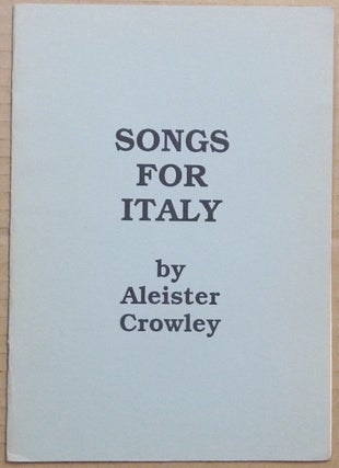 Item #65469 Songs for Italy. Aleister CROWLEY