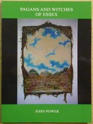 Item #65483 Pagans and Witches of Essex. Andrew - related works CHUMBLEY, John Power ., Charlotte...