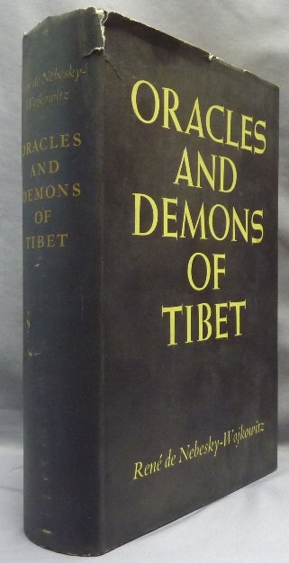 Item #65536 Oracles and Demons of Tibet. The Cult and Iconography of the Tibetan Protective Deities. Tibetan Religion, Rene De NEBESKY-WOJKOWITZ.