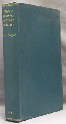Item #65552 Water Diviners and their Methods. Henri MAGER, A H. Bell