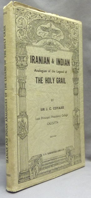 Item #65589 Iranian & Indian Analogues of the Legend of the Holy Grail. J. C. COYAJEE.