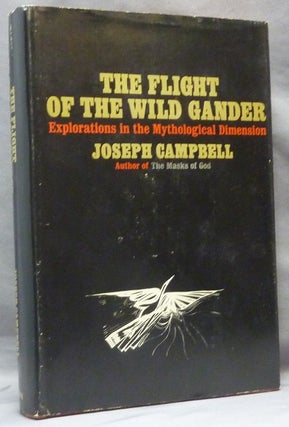 Item #65595 The Flight of the Wild Gander, Explorations in the Mythological Dimension. Joseph...