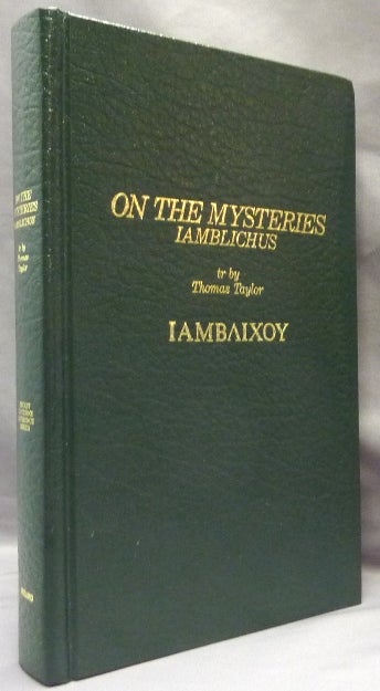 Item #65613 Iamblichus: on the Mysteries of the Egyptians, Chaldeans, and Assyrians. IAMBLICHUS, Thomas Taylor.